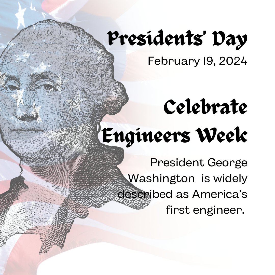 Today marks Presidents Day and the onset of Engineers Week. We recognize George Washington's contributions as an influential engineer, evident in his selection of the first engineers for the army. This tradition endures in the American military today.