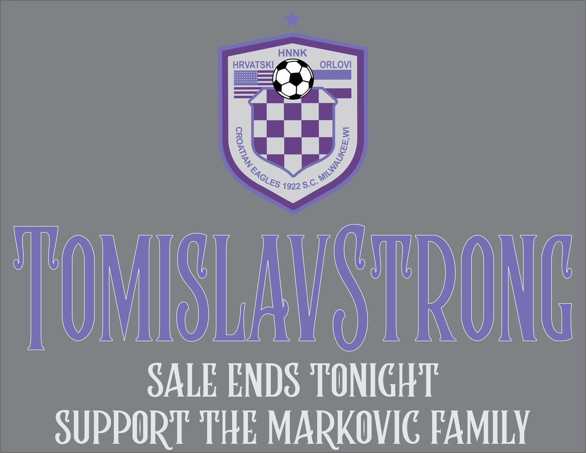 <a href="/CroatianEagles/">Croatian Eagles SC</a> | <a href="/HrvatskiOrlovi/">Hrvatski Orlovi Milwaukee</a> | <a href="/FHSBoysSoccer23/">FHS Boys Soccer</a> 

Shirt sales end tonight to support The Markovic Family!  Together we are TomislavStrong!

Link to order: myuniform.stefanssoccer.com/store/clubdisc…