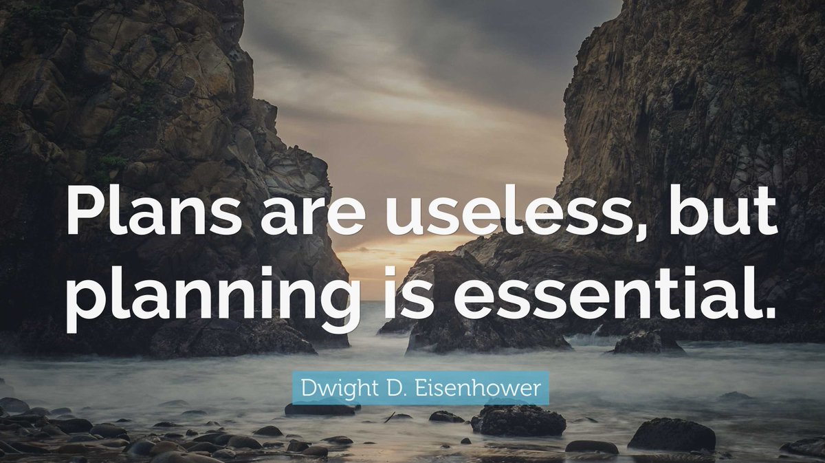 Just because the plan was worthless doesn't mean the planning was. #motivation