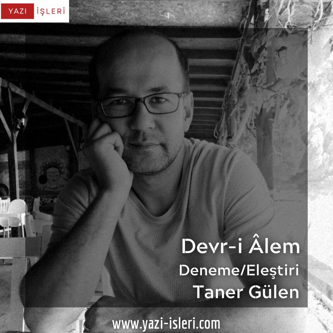 Taner Gülen’in “Devr-i Âlem” isimli yeni yazısı Yazı İşleri’nde. “Özne… Tarihin günah keçisi… Bir yanlışlıklar örüntüsünün taşıyıcısı… Şizofren, mahkûm, fahişe, sürgün, uyumsuz, hain…” yazi-isleri.com/devr-i-alem-ta…