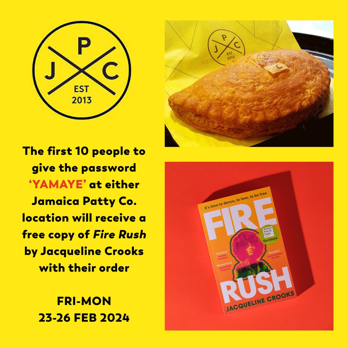 JAMAICA PATTY CO x FIRE RUSH We've teamed up with @JamaicaPattyCo for a book + patty promotion from 23 - 26 Feb at both their shops. If you're in the area, pop in + order for the chance to get a free copy of @luidas' @womensprize shortlisted FIRE RUSH! (Quote 'password': YAMAYE)