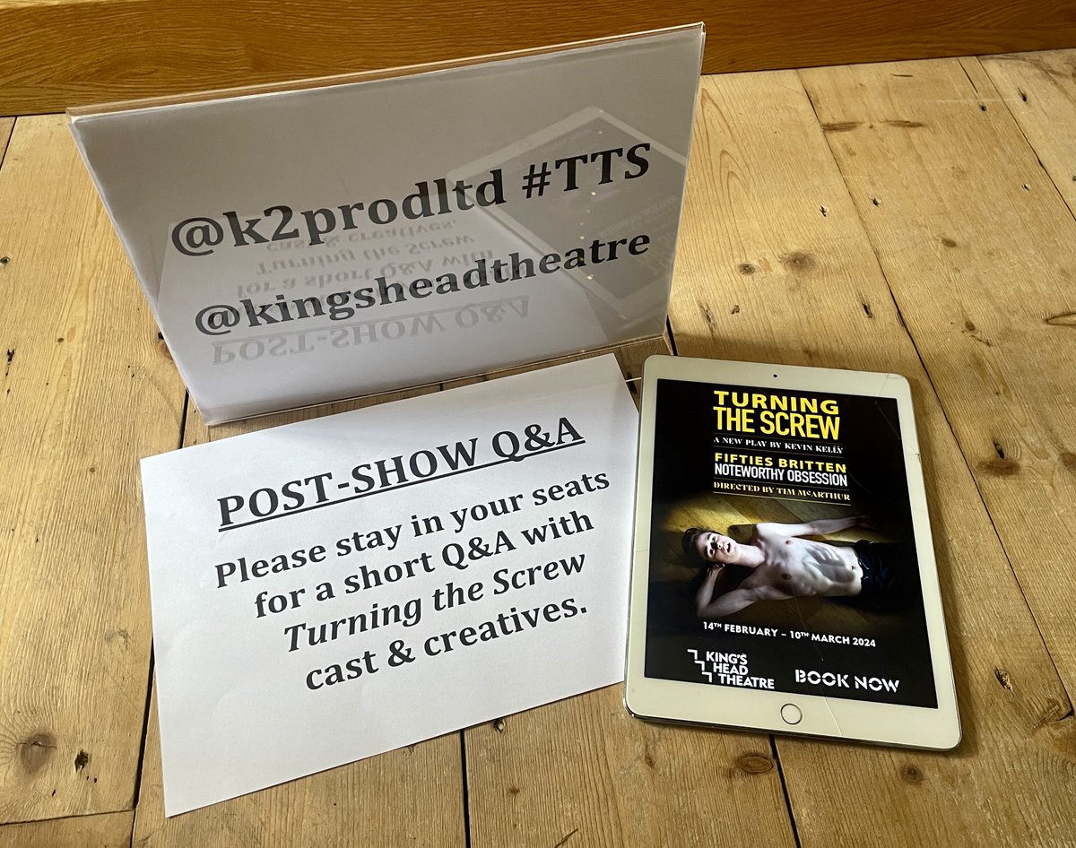 Signs ready for tonight's TURNING THE SCREW Q&amp;A after 7pm perf at <a href="/KingsHeadThtr/">King's Head Theatre</a>.

Any Qs for creatives &amp; cast?
<a href="/k2prodltd/">🌈 K-SquaredProductions Ltd 🌈</a> 
<a href="/KcjK1/">🌈 Kevin Kelly 🌈</a> 
<a href="/Tim_McArthur/">Tim McArthur</a> 
<a href="/tushaw/">Gary Tushaw</a> 
@TheLiamWatson1 
<a href="/siwillmont/">Simon Willmont</a> 
@JoWickham 
<a href="/thejclarkson/">Jonathan Clarkson</a> 
+ Sam McHale

🎟️ Join us! 
kingsheadtheatre.com/whats-on/turni… #TTS #RT #LGBTQ