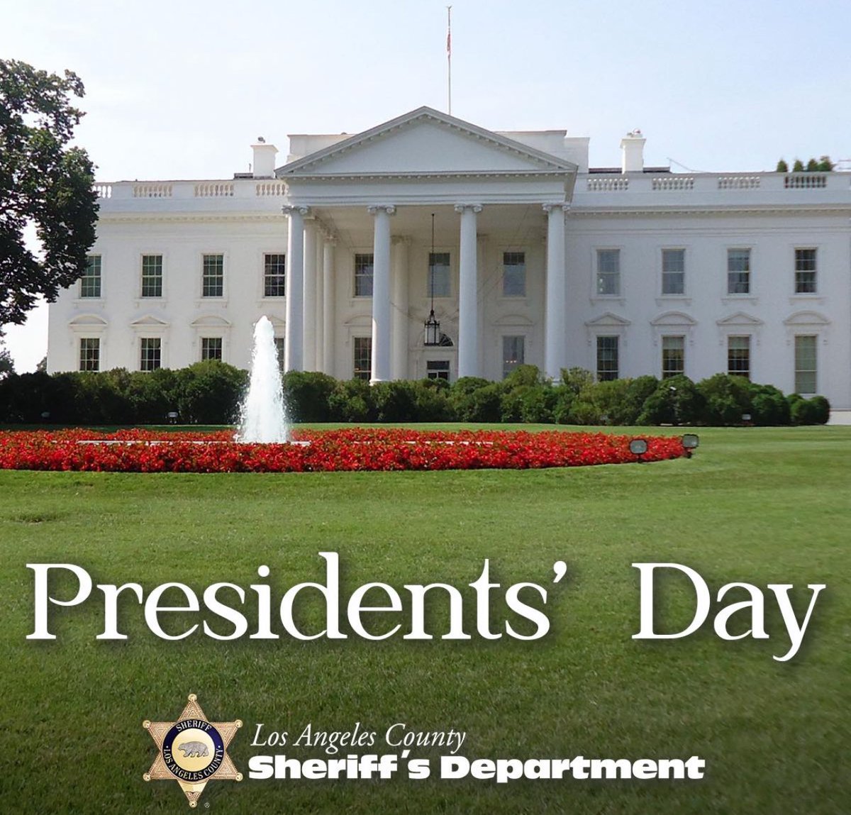 The men and women of the Los Angeles County Sheriff's Department extend warm wishes for a Happy Presidents' Day to all the communities we serve in the County of Los Angeles.