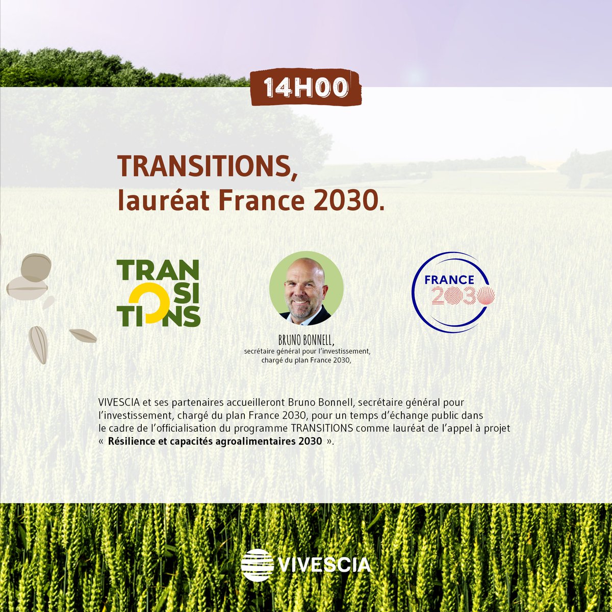 [Communiqué de presse]
VIVESCIA, avec ses partenaires du programme TRANSITIONS, vous donne rendez-vous au Salon International de l'Agriculture, le lundi 26 février à partir de 11h00 Hall 4 – allée B – stand 20 AgriDemain.

👉 11h30 : lancement de la Chaire de recherche avec