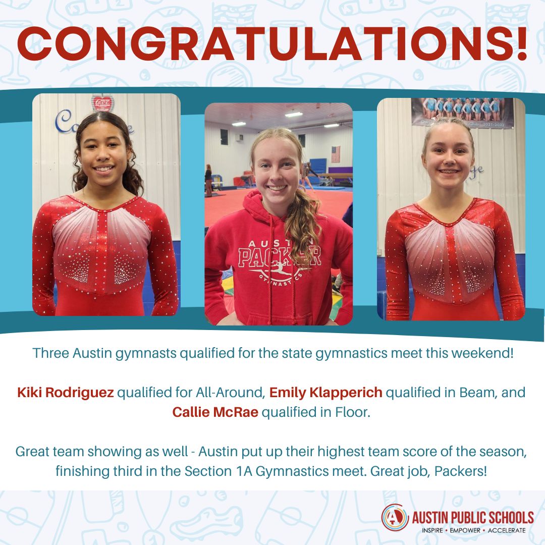 isd492's tweet image. Three Austin gymnasts qualified for the state meet this weekend! Kiki Rodriguez qualified for All-Around, Emily Klapperich qualified in Beam, and Callie McRae qualified in Floor. Great team showing as well - Austin finished 3rd at the meet. Great job, Packers!