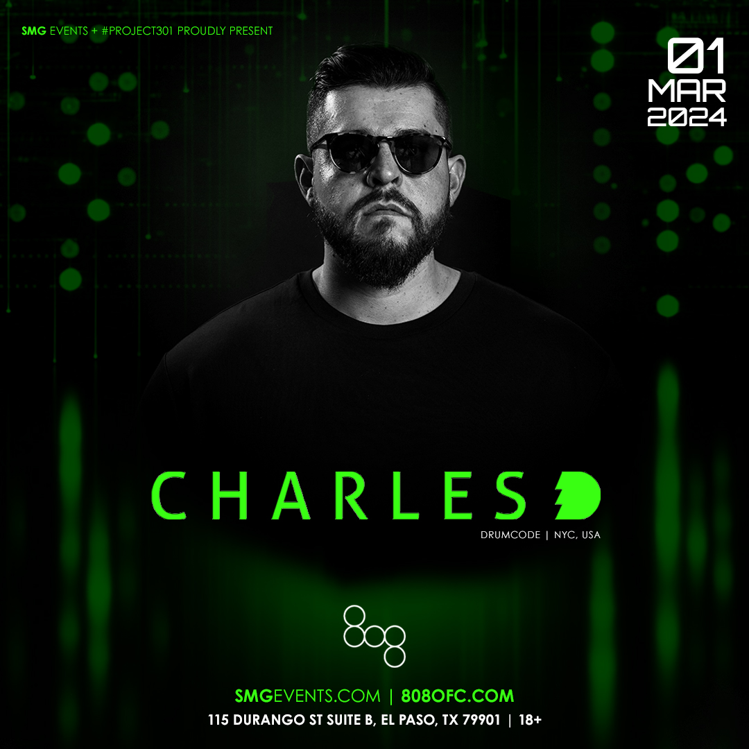 [Announcement] Presenting CHARLES D in El Paso, TX on Friday March 1st at 808 🪩 Limited Presale Tickets are ON SALE NOW via SMGEvents.com | 808ofc.com
