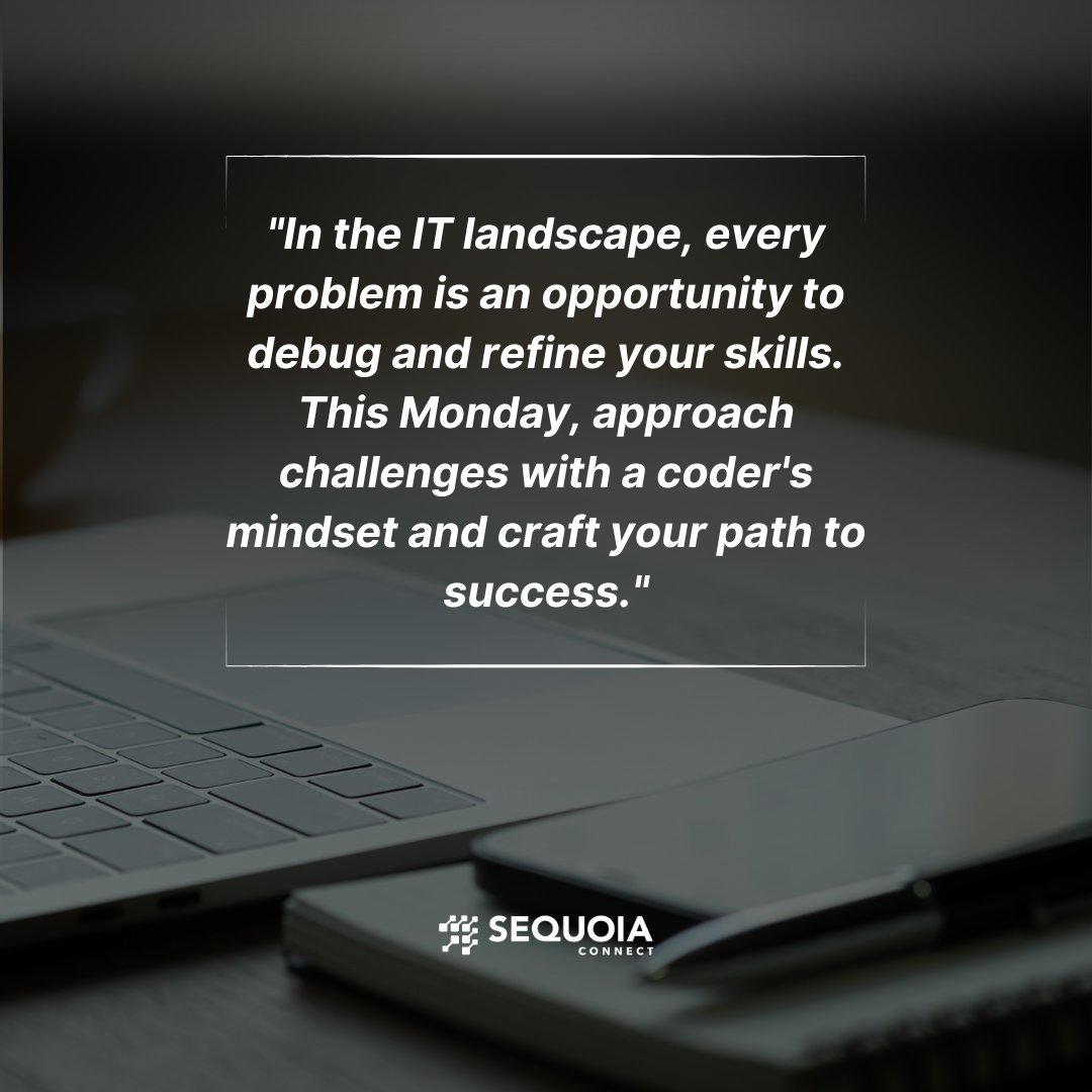 SequoiaConnect's tweet image. "Salutations, IT enthusiasts! 🚀 This Monday, every problem is an opportunity to debug and refine your skills. Approach challenges with a coder's mindset and craft your path to success.
#CodingSuccess #MondayMotivation #SequoiaConnect #MotivationalQuote"