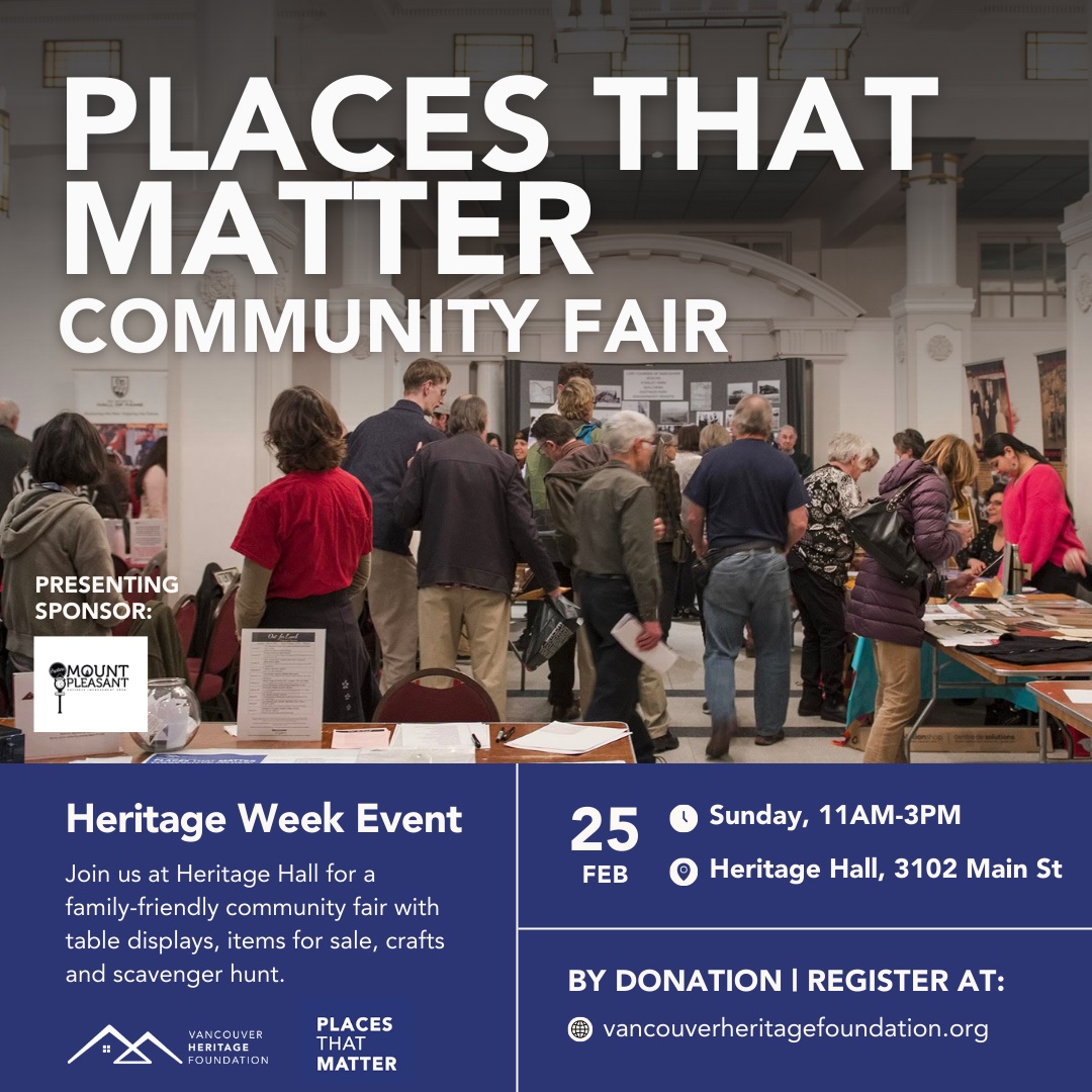 Looking forward to seeing everyone at Places That Matter!
Sunday Feb. 25, 2024, 11am to 3pm
Heritage Hall, 3102 Main Street

@VanHeritage

#VancouverHeritageFoundation #PlacesThatMatter #VancouverHeritage #HeritageWeek2024