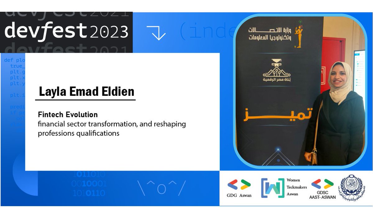 Now is the time to talk about the first speaker who will be with us at DevFest Aswan '23 🔥
 Laila Emad El-Din, she will talk about Fintech evolution: financial sector transformation, and reshaping professions qualifications
You can register through this :
shorturl.at/aeBM6