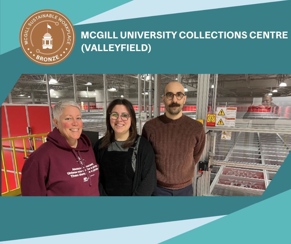 Congratulations to the McGill University Collections Centre (Valleyfield) for achieving Bronze-level Sustainable Workplace Certification! Find out how you and your colleagues can work together to make your McGill University office more sustainable: mcgill.ca/x/3Fn