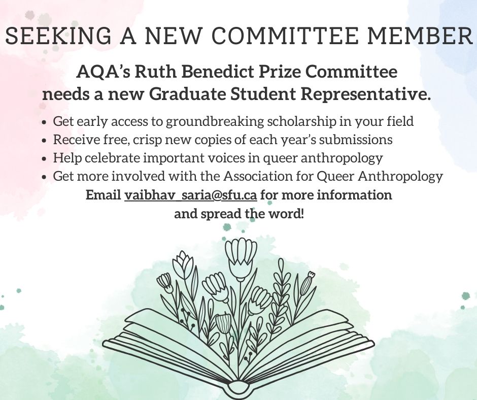 Are you a graduate student interested in queer anthropology? Join the Ruth Benedict Prize Committee! Email Vaibhav at vaibhav_saria [at] sfu.ca for more.