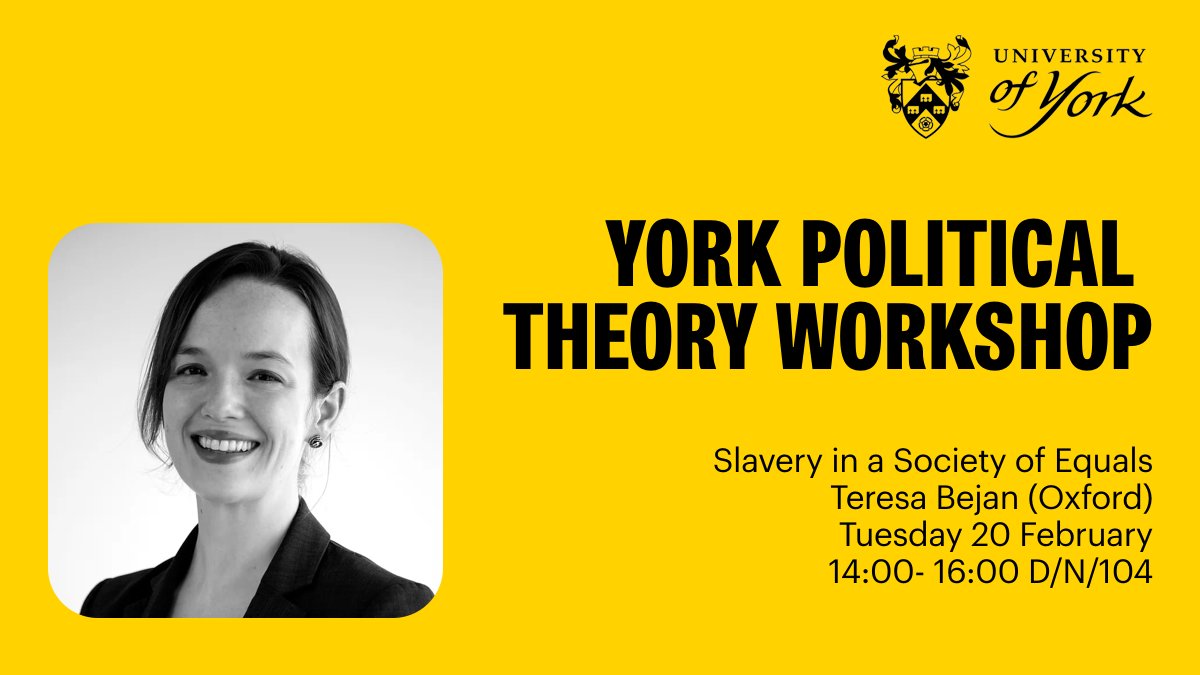 Kicking off the York Political Theory Workshops for this semester tomorrow- @tmbejan on Slavery in a Society of Equals