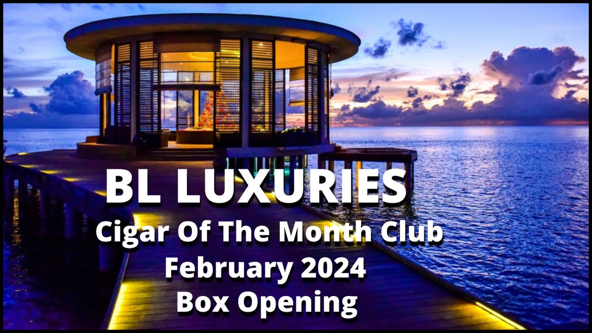 BL Luxuries Cigar of The Month Club February 2024 Box Opening. Tonight 9:55PM EST. YouTube | LeeMack912 | youtu.be/7CycR6yjy08