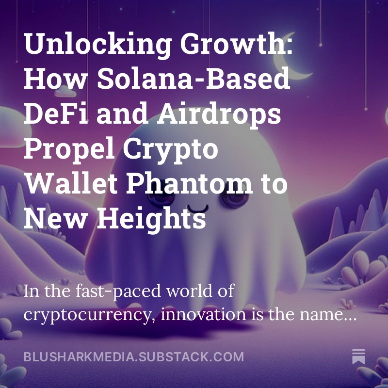 CRYPTO NEWS! Lately Phantom wallet ( x: <a href="/phantom/">Phantom</a> ) is thriving with #airdrops and opportunities
#crypto #tokens #web3opportunity

blusharkmedia.medium.com/unlocking-grow…