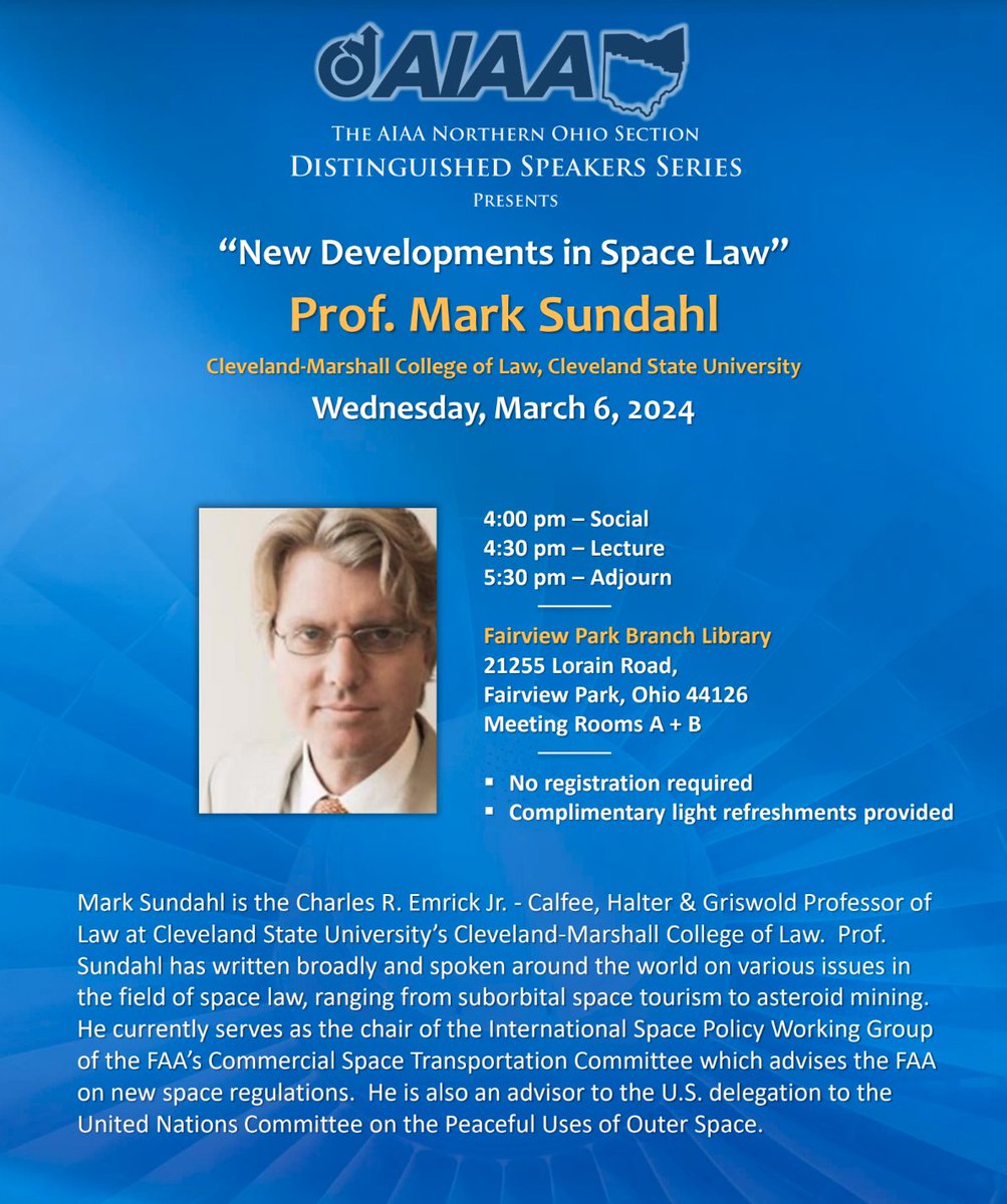 Don't miss our next Distinguished Lecture “New Developments in Space Law" with Prof. <a href="/MarkSundahl/">Mark Sundahl</a> from <a href="/CSULAWSchool/">CSU College of Law</a> <a href="/CLE_State/">Cleveland State University</a>. Join us Mar 6, 2024, 4:00 PM at the Fairview Park Branch Library
21255 Lorain Road, Fairview Park, Ohio 44126.
Complimentary refreshments provided.