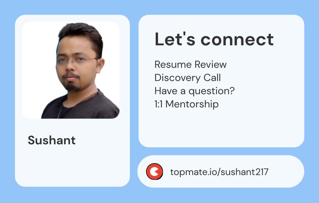 Hey everyone!

I've been getting a lot of DMs for guidance, so decided to take action on it.
I'm excited to help folks out and give back to the community via Topmate. Feel free to reach out if you have any questions or just want to say hi!

Connect: topmate.io/sushant217