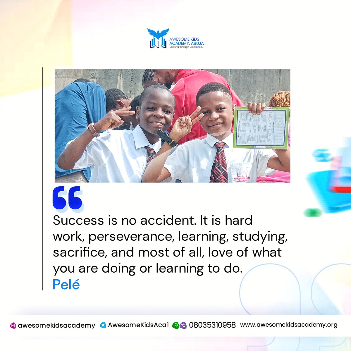 Success is a carefully crafted blend of hard work, perseverance, continuous learning, sacrifice, and an unwavering love for your craft.

Dear awesome scholars keep aiming for success😊

#motivation #primaryschool 
#awesomekidsacademy #educationtips
#successjourney #abujaschool