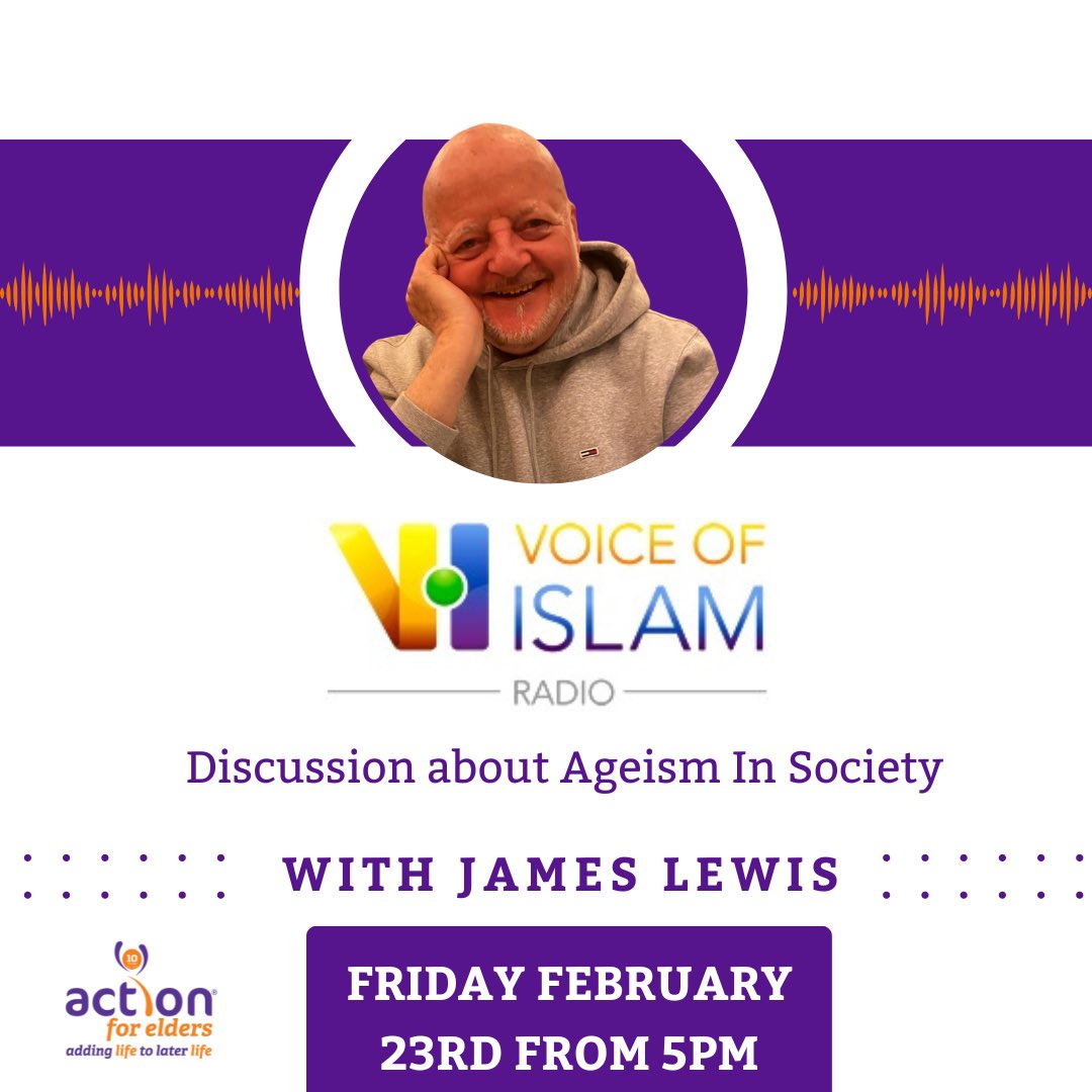 ActionForElders's tweet image. 📻 Exciting news! James will be on @VoiceOfIslamUK discussing 'Ageism In Society'. Tune in on Friday February 23rd at 5pm. Don't miss it! #VoiceofIslamRadio #AgeismInSociety #ActionForElders #TuneIn 🎙️
