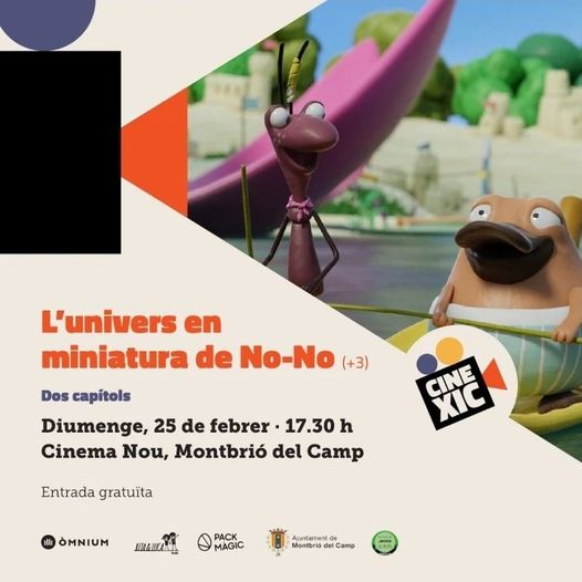 Diumenge 25 DE FEBRER
📽️📽️ Cinema Infantil: 'L'univers en miniatura de No-No'
A partir de 3 anys.
2 capítols.
17.30h Al CINEMA NOU--Entrada gratuïta
🍿🍿
@jovesmontbrio @omniumbaixcamp @PackMagic_  @RitaLucaFilms