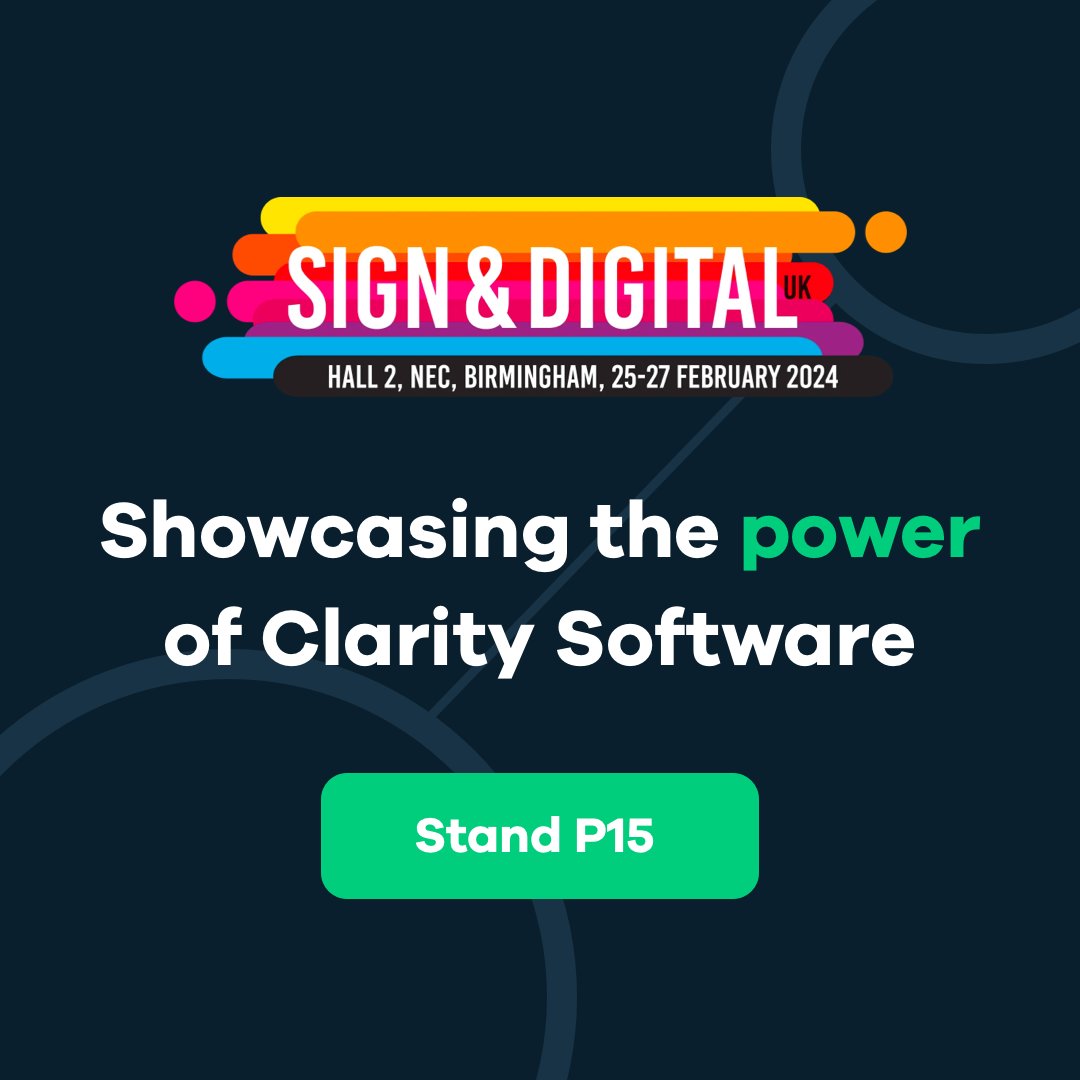 Come and find us at Sign &amp; Digital at the NEC, Birmingham 25th - 27th February. 

We will be showcasing Clarity Software products and our amazing team will be happy to discuss how Clarity can transform your business.