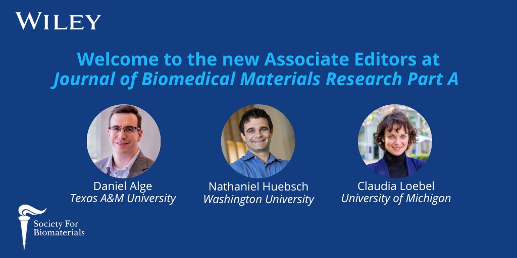 We welcome @DanielAlge, @NateHuebsch, and @ClaudiaLoebel as new Associate Editors for the Journal of Biomedical Materials Research Part A, the official journal of the @SFBiomaterials. @kentleach5 More info below. ow.ly/QjJl50QC7jc