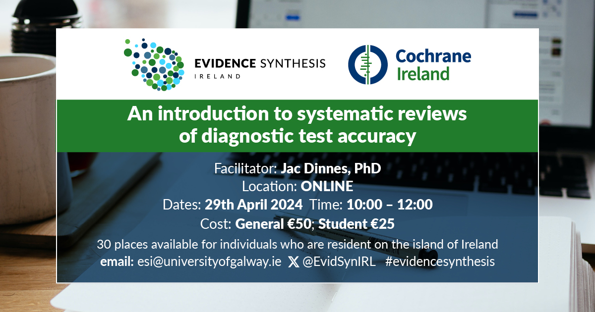 🚨Online Workshop🚨 @jacdinnes delivers a session on An Introduction to Systematic Reviews of Diagnostic Test Accuracy on April 29! Learn about study designs that evaluate accuracy of a test & essential components of a systematic review of DTAs. Register: eventbrite.ie/e/an-introduct…