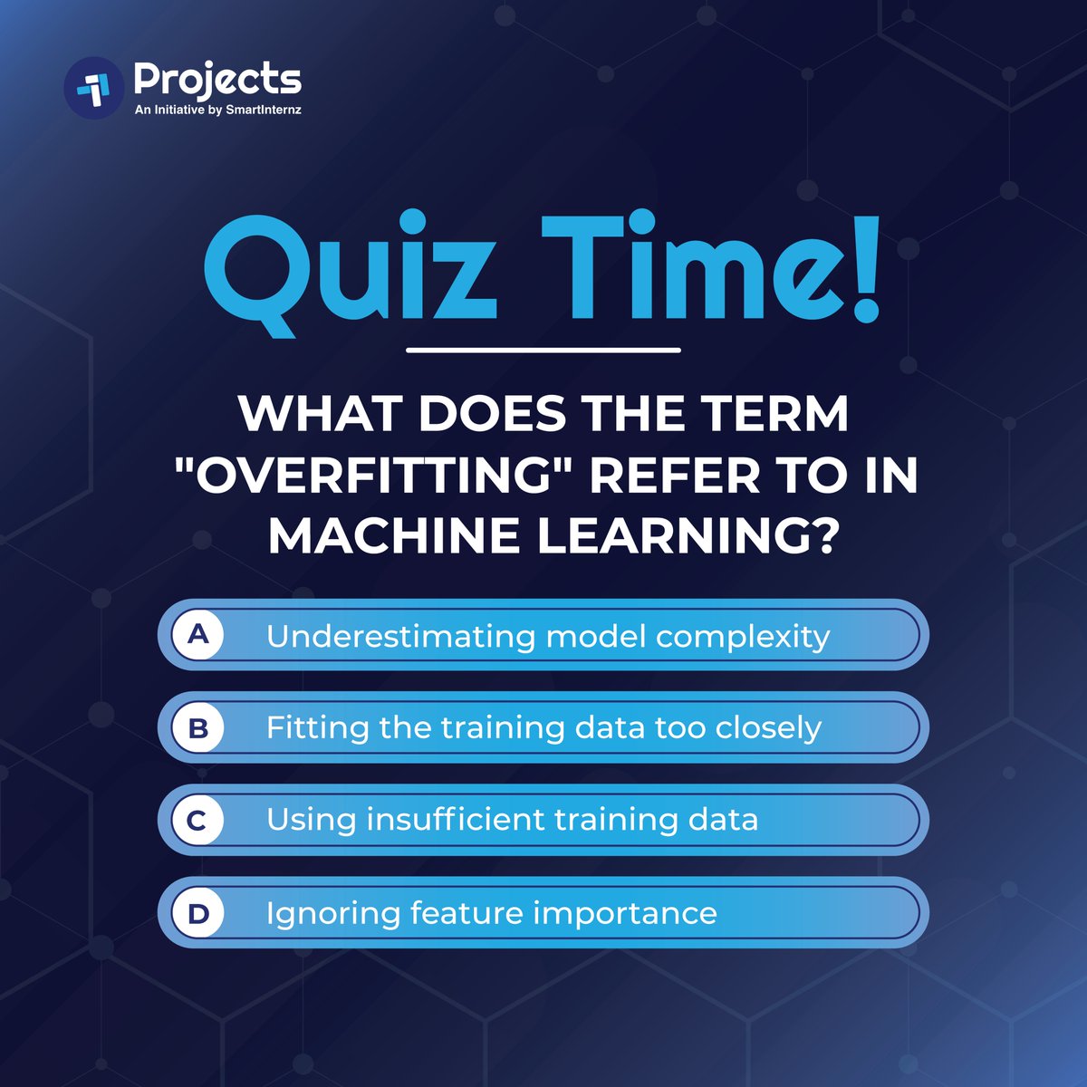 Choose wisely from the 4 options and tell us your answer in the comment section below! 😎👇 Let's hear what you think!

#projectsbysmartinternz #machinelearning #machinelearningtechnology #quiztime #trivia #knowledge #quizoftheday