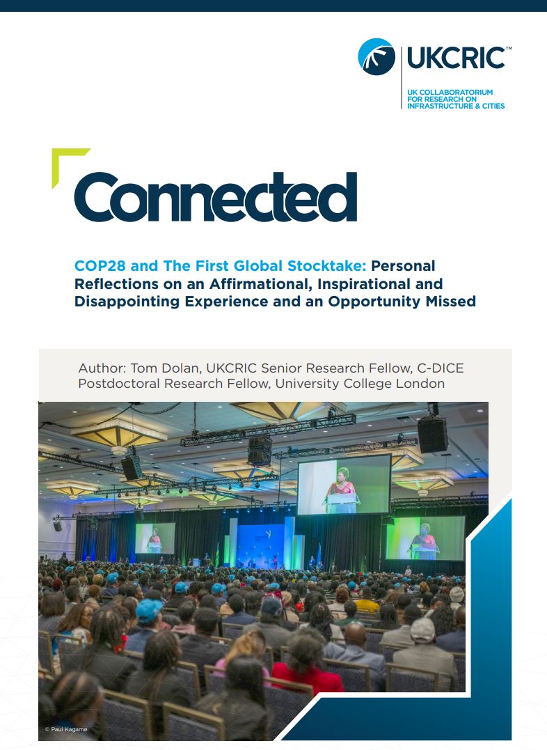UKCRIC's tweet photo. Connected - COP28 and The First Global Stocktake. @centredice @sustainableucl In the first of #UKCRIC's new 'Connected' publications Dr Tom Dolan @itfctom authors an in depth thought piece on COP28 and The First Global Stocktake: https://t.co/NtblhQbLYY https://t.co/V8dwpP3A5c