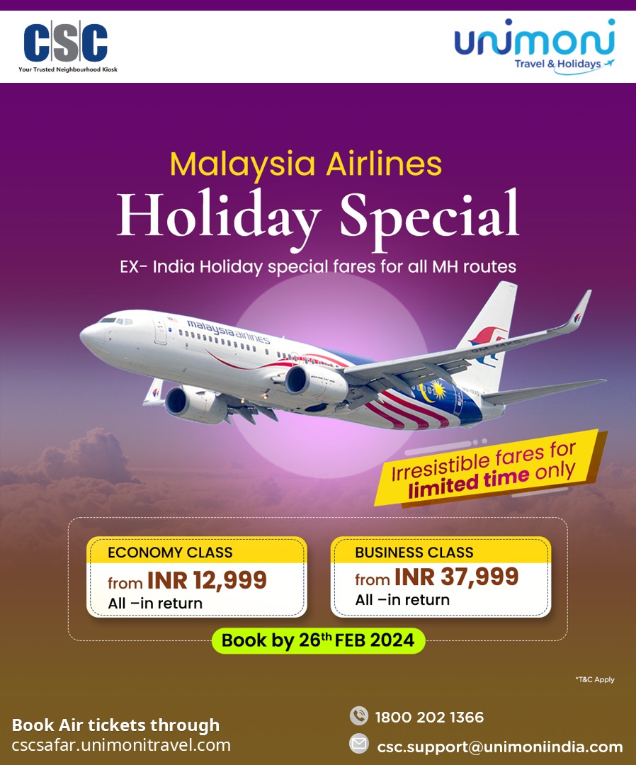 Attention VLEs! Malaysia Airlines is offering holiday special fares for all MH routes from India. Book by 26th February 2024. #cscsafar #csc #digitalindia #unimoni #flightbooking