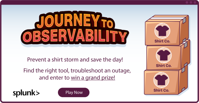 Maintaining applications is a journey. Discover how Splunk can help by completing the Journey to Observability game. Learn how to use Splunk Platform, Splunk ITSI, and Splunk Observability Cloud tools to troubleshoot an outage and save the day! #SplunkO11y bit.ly/49lhUEW