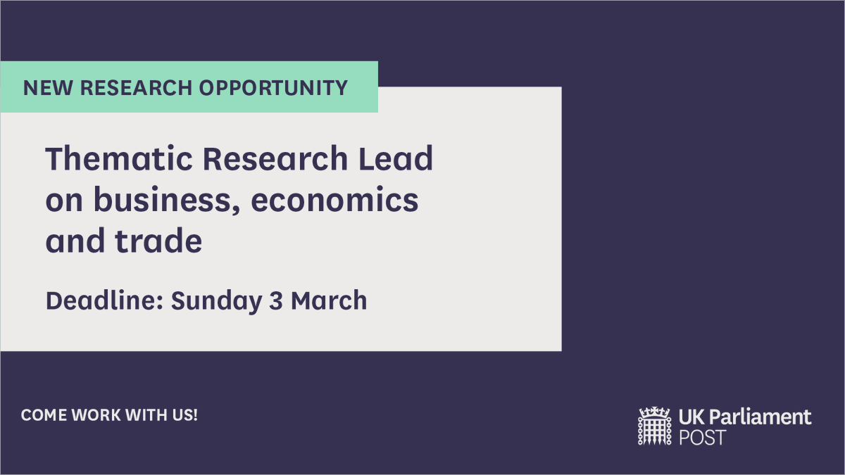 Have you applied to be one of this year's Thematic Research Leads? If you're a mid-career researcher specialising in business, economics and trade, you could support how Parliament uses research evidence in your policy area. Find out more: parliament.uk/trls/?utm_camp…
