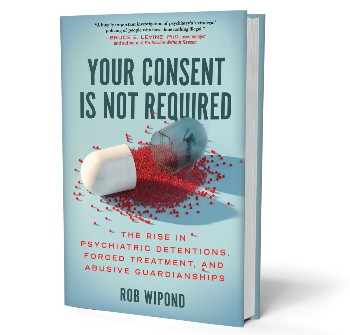 robwipond's tweet image. Rising detention rates. Locked hospitals, guards, physical & chemical restraints. Street sweeps, expanding interventions in schools, families, nursing homes, workplaces... Politics, lobbying, profits & fraud. Involuntary commitment: Helping or policing? robwipond.com/your-consent-i…