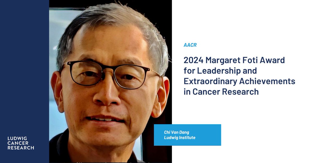 Congrats to Ludwig Institute Scientific Director @ChiVanDang1 on his receipt of the 2024 @AACR-Margaret Foti Award for his pioneering studies on the metabolic and circadian dysfunctions of cancer cells and his notable contributions as a scientific leader. bit.ly/3STtL6i