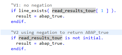 Timo_John's tweet photo. Can't decide which implementation I preferer
I thought V1 would be slower, but it isn't - tested. 
in V2 I don't like the negation. Without ELSE would be needed which is useless code. Any Thoughts? 

#cleanABAP #ABAP #CodingJourney https://t.co/qtbK6Kyov3