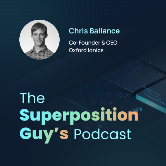 Chris Ballance, co-founder and CEO of Oxford Ionics, is my guest this week on The Superposition Guy's Podcast. 

Listen on Spotify at: ow.ly/Zjsp50QF3MG
Read the transcript here: ow.ly/J7VJ50QF3MF