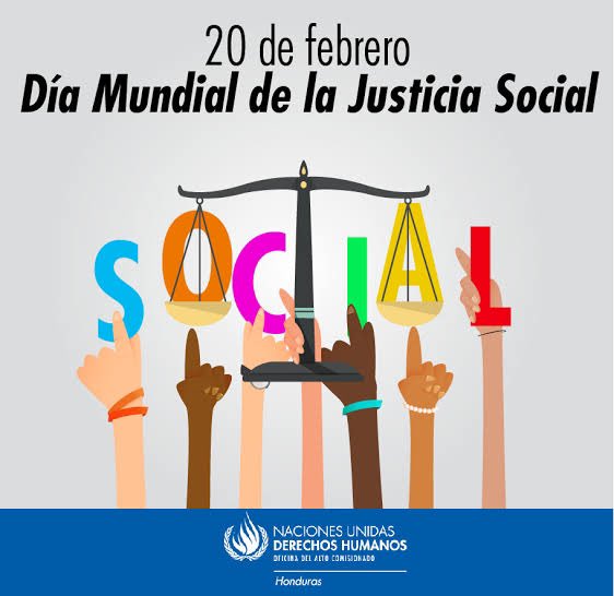 Es hoy, es hoy!!! #DíaMundialDeLaJusticiaSocial.  No puede haber desarrollo social sin justicia social y a su vez estas dos últimas no pueden ser viables sin la paz y la seguridad, así como el respeto, protección y garantía de los derechos humanos.