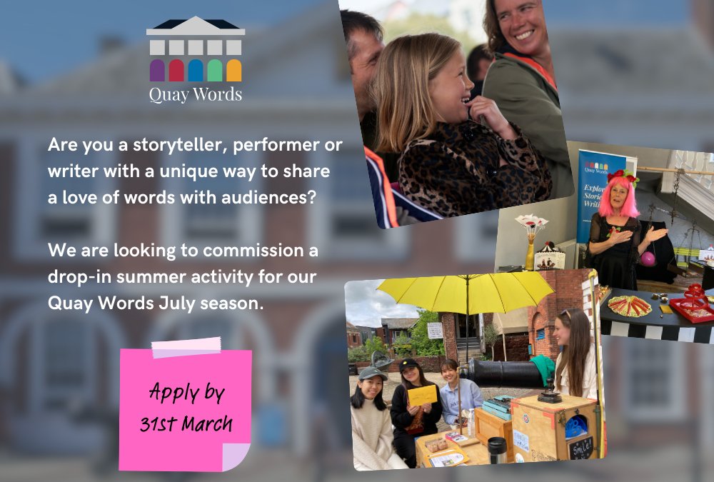 Are you a storyteller, performer or writer with a unique way to share a love of words with audiences? We are looking to commission a drop-in summer activity for our July season at #QuayWords, based at @ExeterCustom. Find out more: quaywords.org.uk/work-with-us/s…