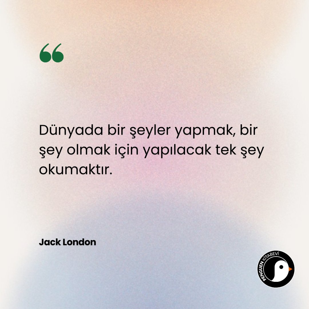 'Dünyada bir şeyler yapmak, bir şey olmak için yapılacak tek şey okumaktır.' #JackLondon #PenguenKitabevi