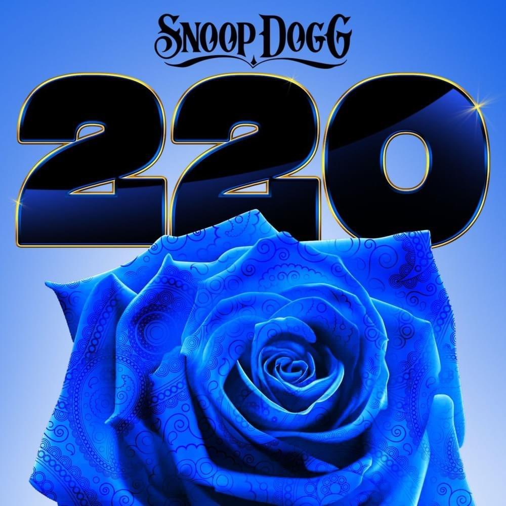 February 20, 2018 @SnoopDogg released 220

Some Production Includes @BENBILLIONS @octobertheking @MYGUYMARS and more 

Some Features Include @dreezydreezy @Jacquees
 @Kokaneofficial @LunchMoneyLewis @FollowGoldieLoc and more