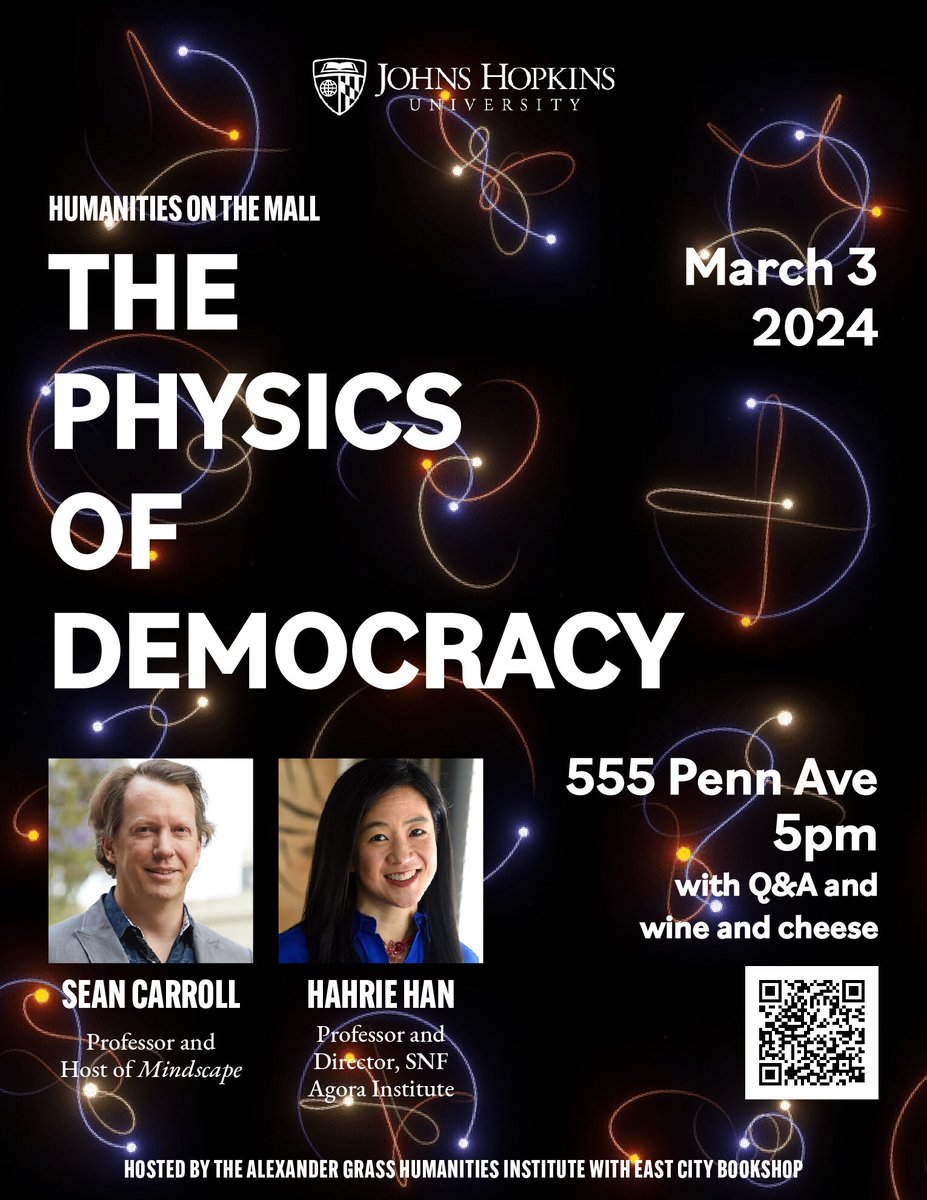 Join @seanmcarroll & SNF Agora Director @hahriehan on March 3 for Humanities on the Mall: The Physics of Democracy. Learn more here: krieger.jhu.edu/humanities-ins… and register here: jh.qualtrics.com/jfe/form/SV_ey…