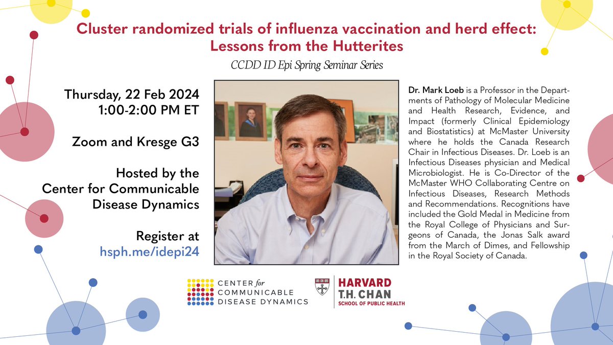 THIS THURSDAY, Feb 22, 1 PM ET: Mark Loeb @MLRGresearch, Professor at McMaster University @HarvardEpi, will present 'Cluster randomized trials of influenza vaccination and herd effect: Lessons from the Hutterites'. #IDEpi24 Register at hsph.me/idepi24