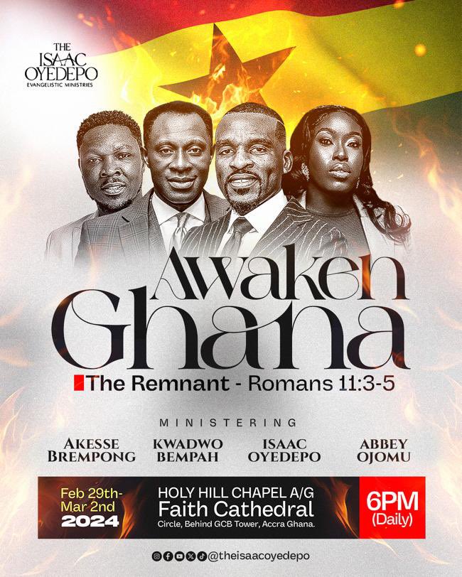 Don’t miss it!! From Feb 29th to Mar 2nd at Holy hill Assemblies of God, Circle behind the GCB tower. Jesus is Lord. #IsaacOyedepo #AwakenGhana #Ghana #Nigeria #TheRemnant #DrKwadwoBempah #HolyHillChapelAG