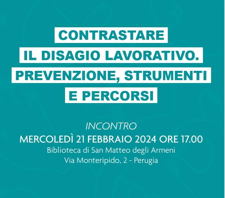 👉Scarsa qualità della vita professionale, disagio nei contesto lavorativi, difficoltà a trovare la propria collocazione. Merc 21/2/24 h.17 Biblioteca San Matteo Armeni Perugia Cittadinanzattiva Umbria fa il punto sul progetto SI.CURA.MENTE SELF EMPOWERMENT E DISAGIO LAVORATIVO