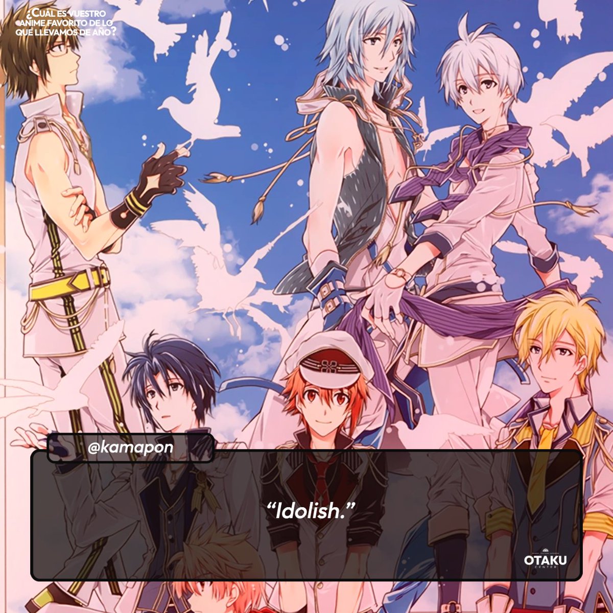 otakucenter's tweet photo. @jimepicha @Vx2_Yt @RELAMPAGO_88 Poco que decir, si no habéis visto Idolish7, la recomendación de @kapamon, estáis tardando. 💖
#OtakuCenter #Preguntitas https://t.co/9dHgUjQx1Q
