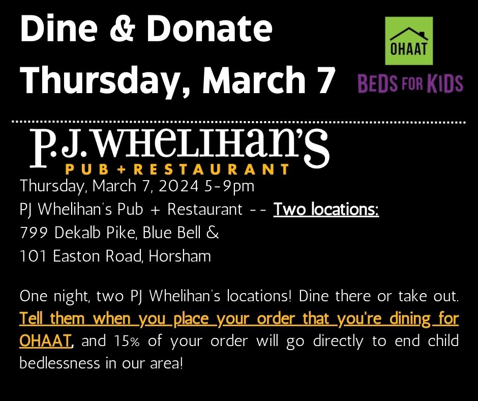 Save the date & join OHAAT at two P.J. Whelihan's locations in two weeks! Mention OHAAT to your server, and 15% of your order will support the Beds for Kids program. Hope to see you there!
#DineAndDonate #OHAAT #BedsForKidsProgram #TellYourServer #JoinUs #YUM