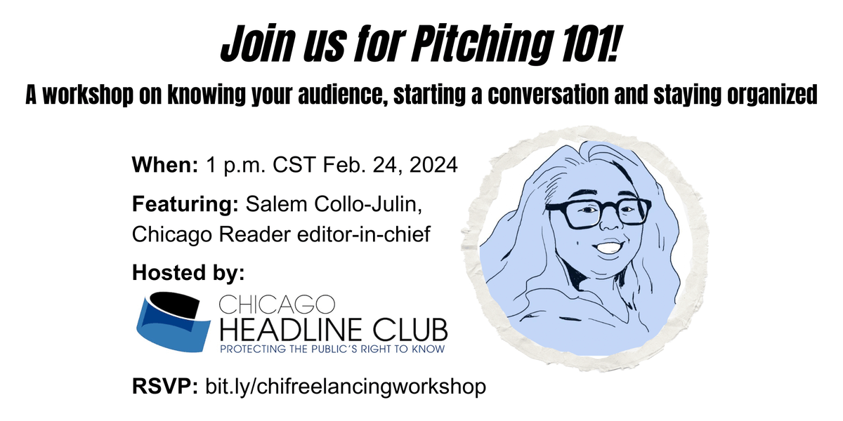 Join us for 'Pitching 101,' a virtual workshop with @hollo, editor-in-chief of the @Chicago_Reader. We’ll talk about story ideas, knowing your audience, editor relationships and staying organized. RSVP by 5 p.m. Feb. 22 ➡️ bit.ly/chifreelancing…