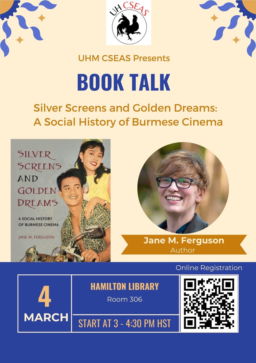 UHM CSEAS presents book talk on 'Silver Screens and Golden Dreams: A Social History of Burmese Cinema' by Jane M. Ferguson on March 4, 2024 from 3:00-4:30pm HST at Hamilton Library room: 306. Register Online: tinyurl.com/2p8mhcnd