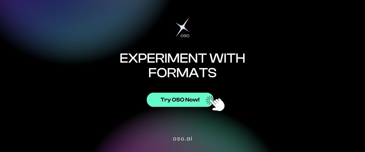 Experiment with different formats to find what works best for you! 📝 Ask OSO to write in bullet points, numbered lists, or paragraphs to get the information you need. 💯 

Try it now at web.oso.ai 🤖 

#OSO #NaturalLanguageProcessing #AI #AISearch #AIChat