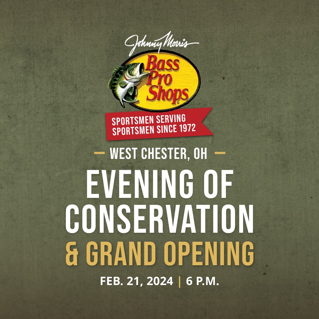 Bass Pro Shops on X: Tomorrow is the Evening for Conservation and Grand  Opening at our newest location in West Chester, Ohio! Please join us for  Evening for Conservation and Grand Opening