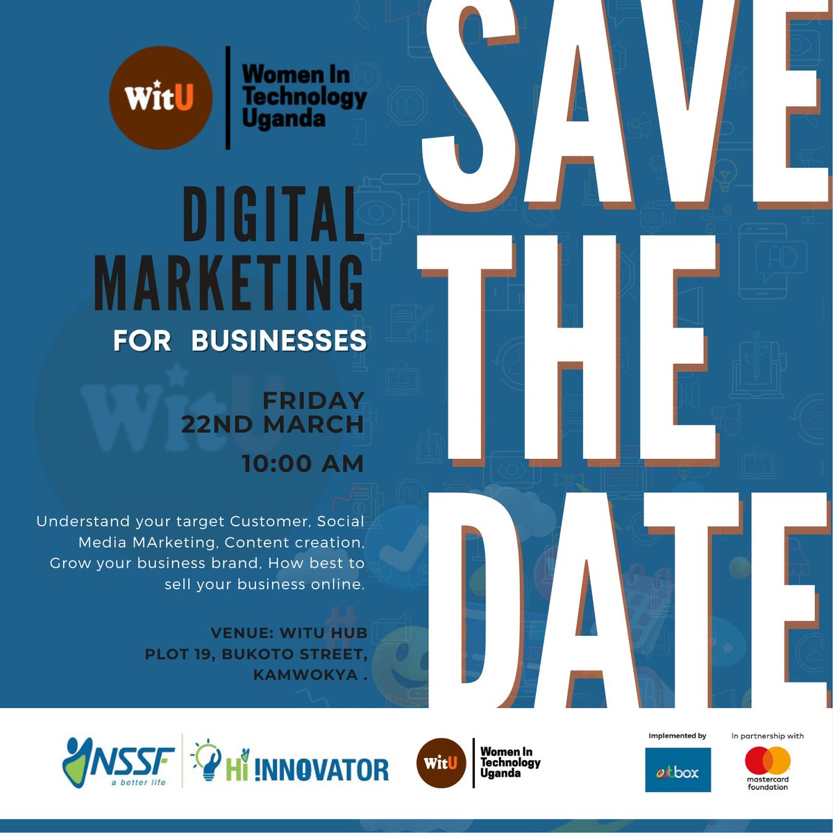 Are you Ready to grow your business? 

Join us on Friday, 22nd March at 10:00 AM for a deep dive into Digital Marketing, understanding ur target customer, social media marketing, content creation& more

Venue: WITU Hub, Plot 19, Bukoto Street,Kamwokya
#NSSFHiInnovator
#WomensDay